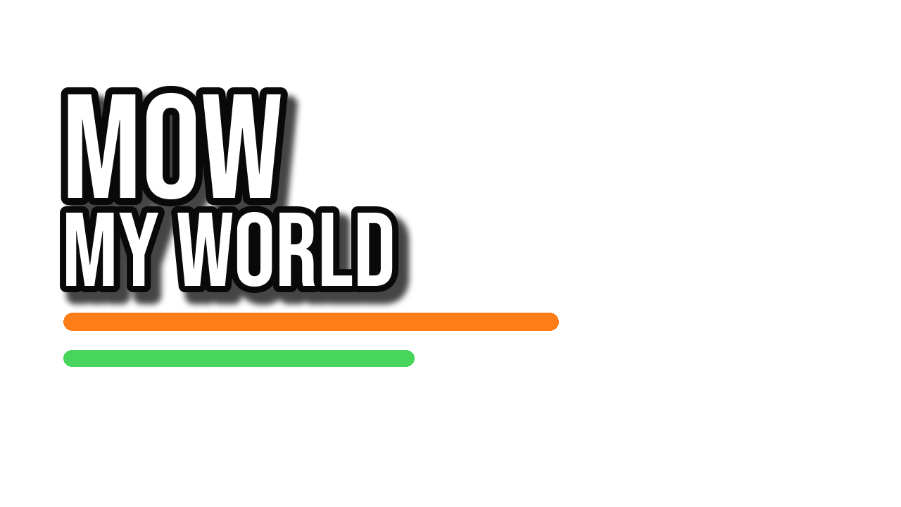Mow My World